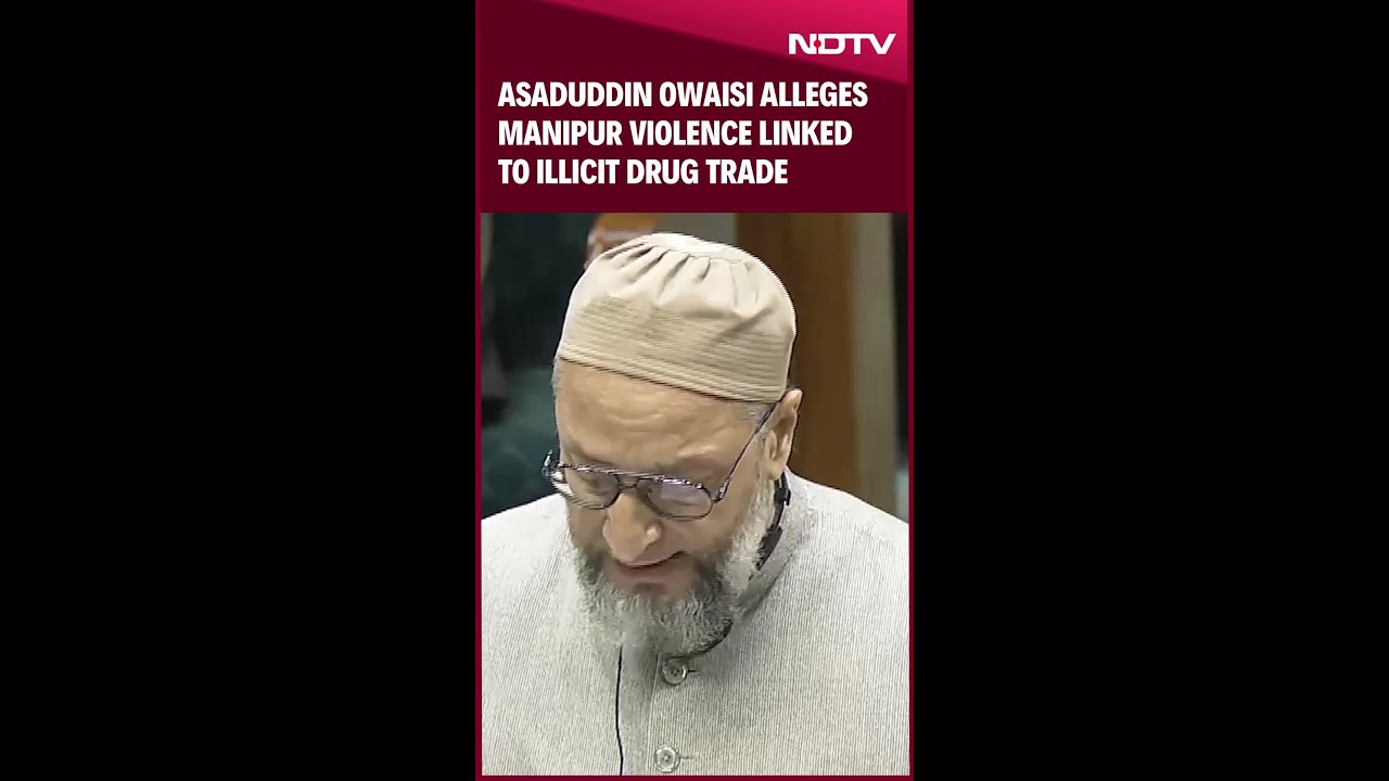 "Nexus Of Illicit Drugs, Weapons...": Owaisi Raises Manipur Issue