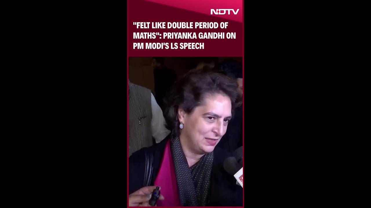 Priyanka Gandhi | "Felt Like Double Period Of Maths": Priyanka Gandhi On PM Modi's Lok Sabha Speech Priyanka Gandhi | "Felt Like Double Period Of Maths": Priyanka Gandhi On PM Modi's Lok Sabha Speech