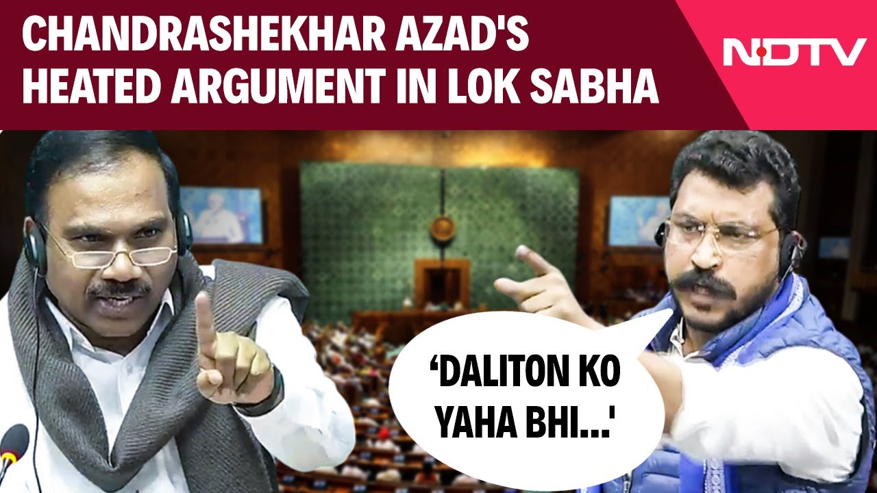 Chandrashekhar Azad's Heated Argument With ‘In-Chair Lok Sabha Speaker’ A Raja