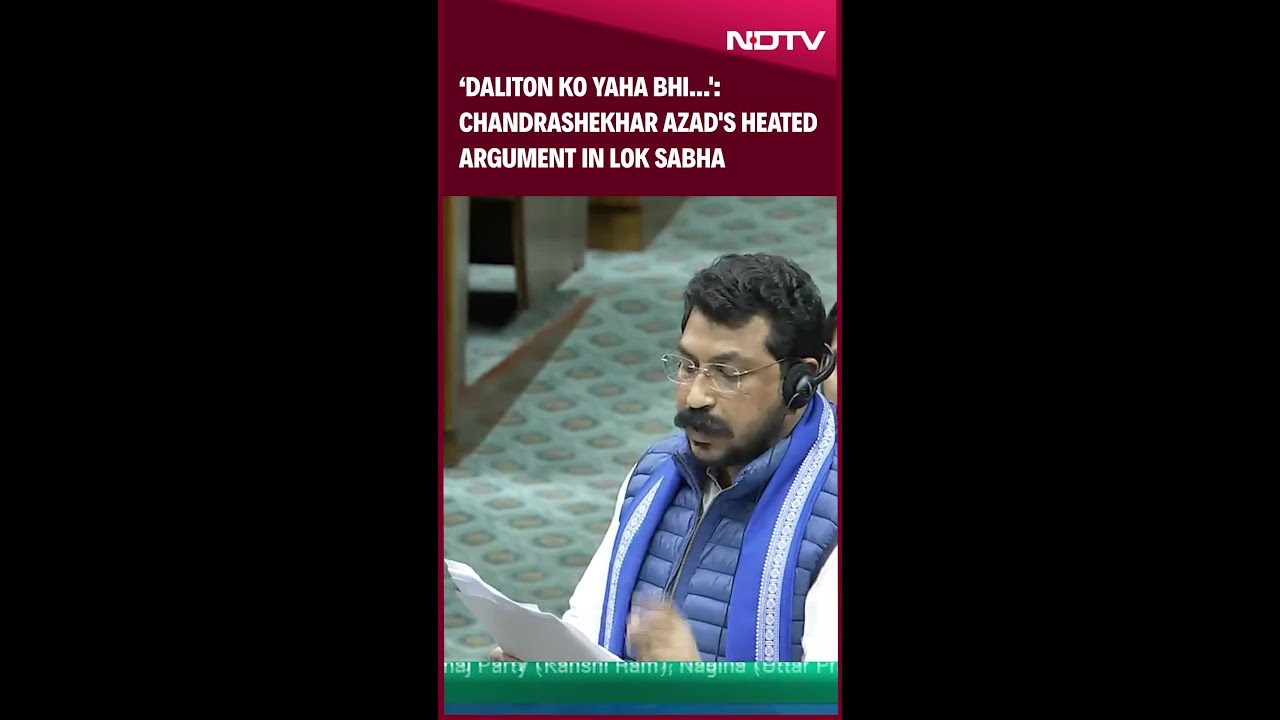 Chandrashekhar Azad's Heated Argument In Lok Sabha: 'Daliton Ko Yaha Bhi...'