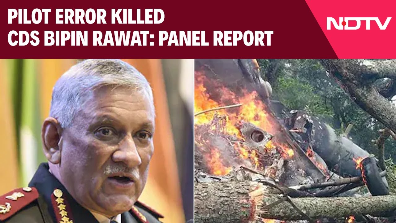 "Human Error" Caused Chopper Crash That Killed CDS Bipin Rawat: Panel Report