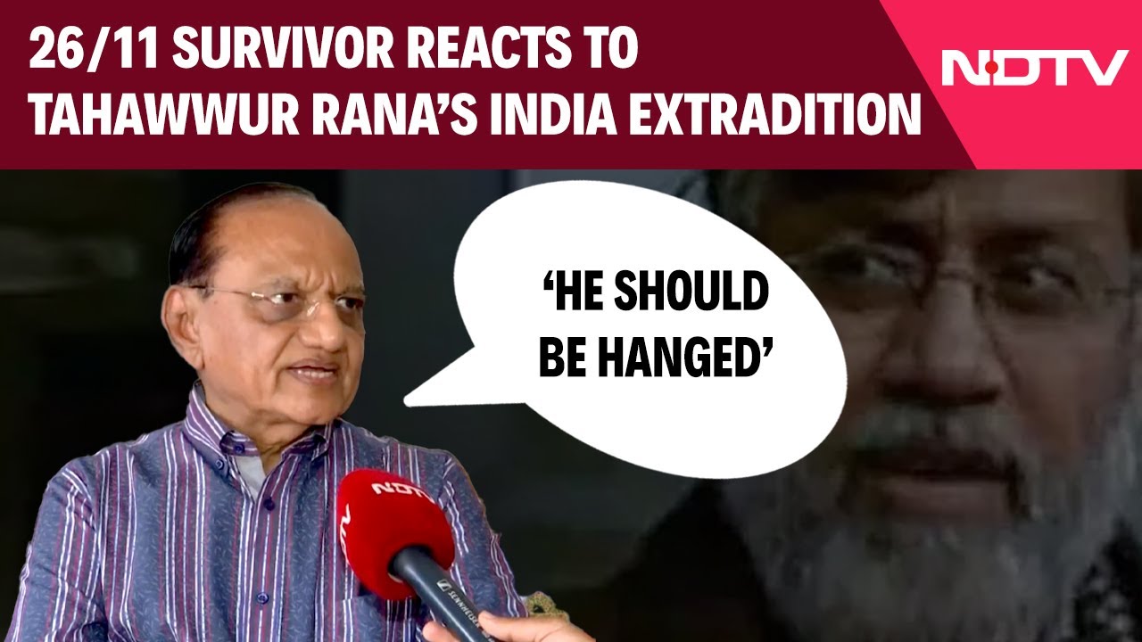 26/11 Survivor Reacts To Tahawwur Rana India Extradition: 'He Should Be Hanged' 26/11 Survivor Reacts To Tahawwur Rana India Extradition: 'He Should Be Hanged'