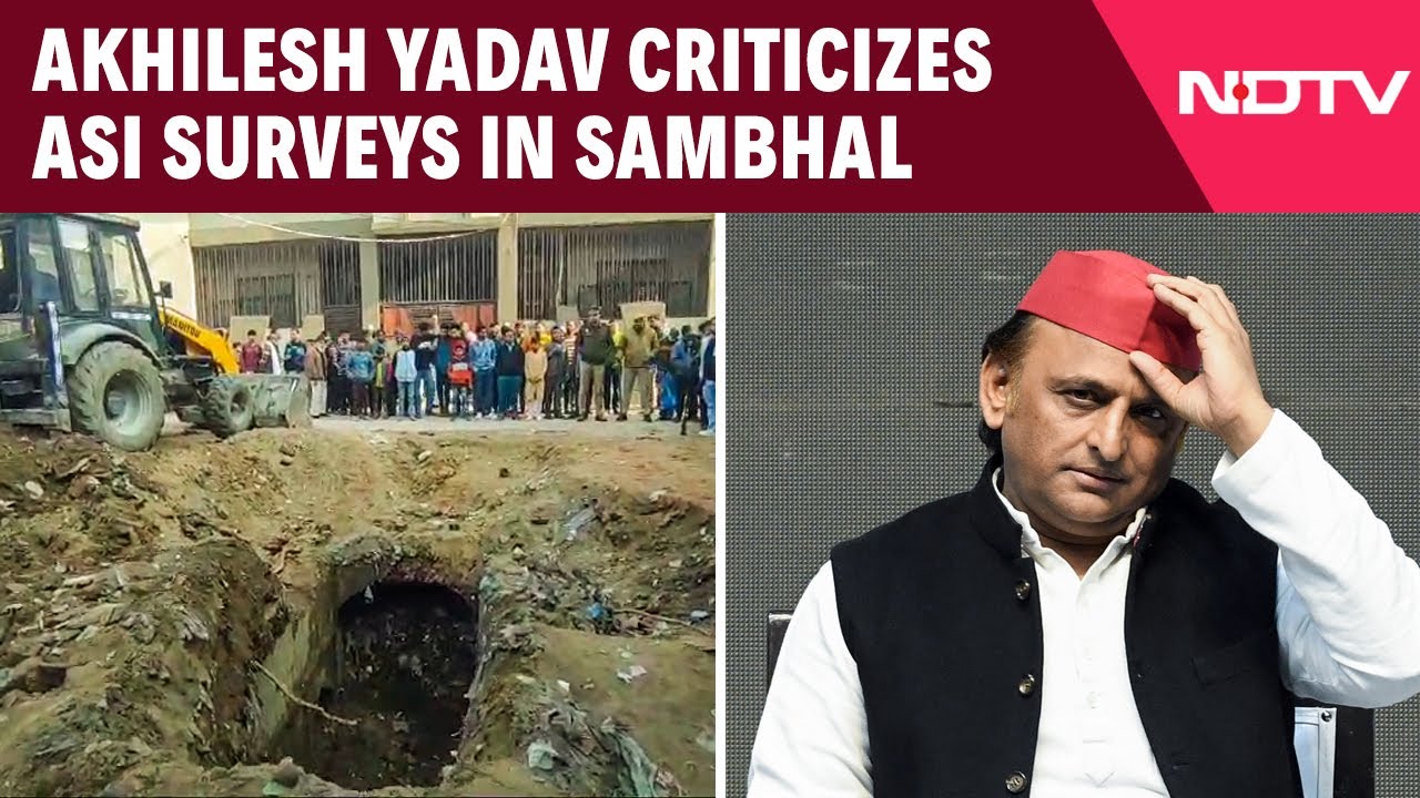 Digging Everywhere Will Not Get..": Akhilesh Yadav On ASI Surveys in Sambhal
