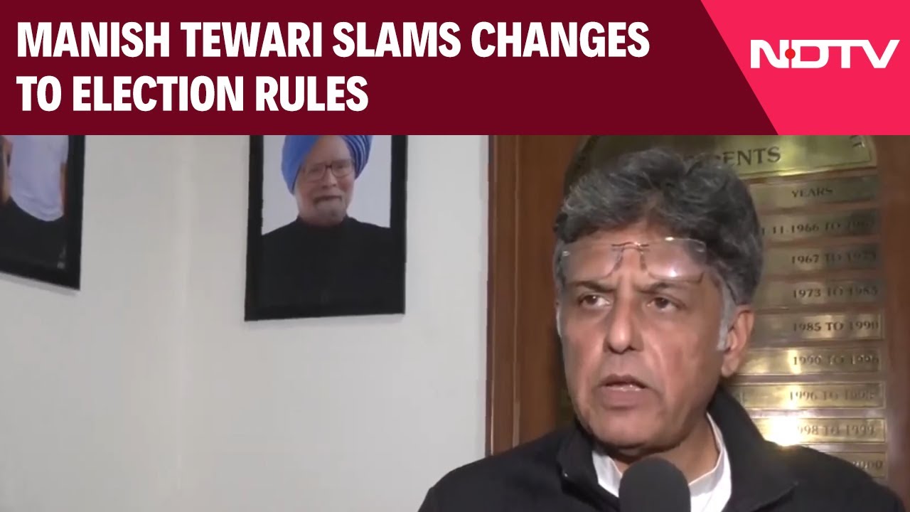 Manish Tewari Slams Changes To Election Rules, Citing Threat to Electoral Integrity: “Unfortunate…” Manish Tewari Slams Changes To Election Rules, Citing Threat to Electoral Integrity: “Unfortunate…”