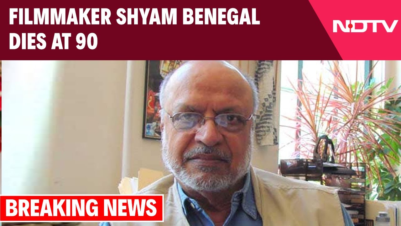 Video: Veteran Filmmaker Shyam Benegal Dies At 90