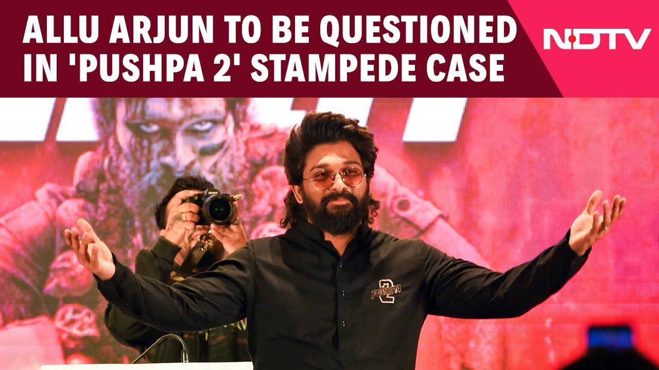 Video : Allu Arjun To Be Questioned Today In 'Pushpa 2' Stampede Case