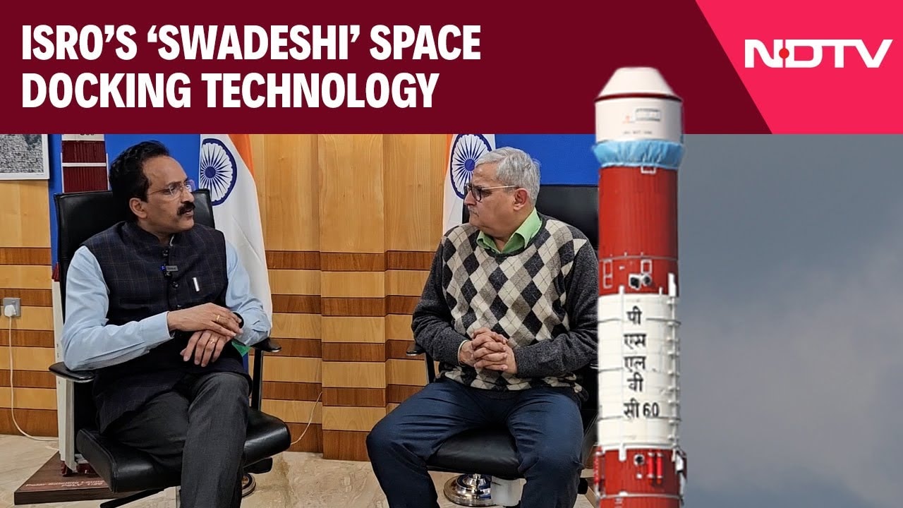 Video : ISRO Attempts Space Docking Using 'Swadeshi' Technology, Dr S Somnath Shares Insights