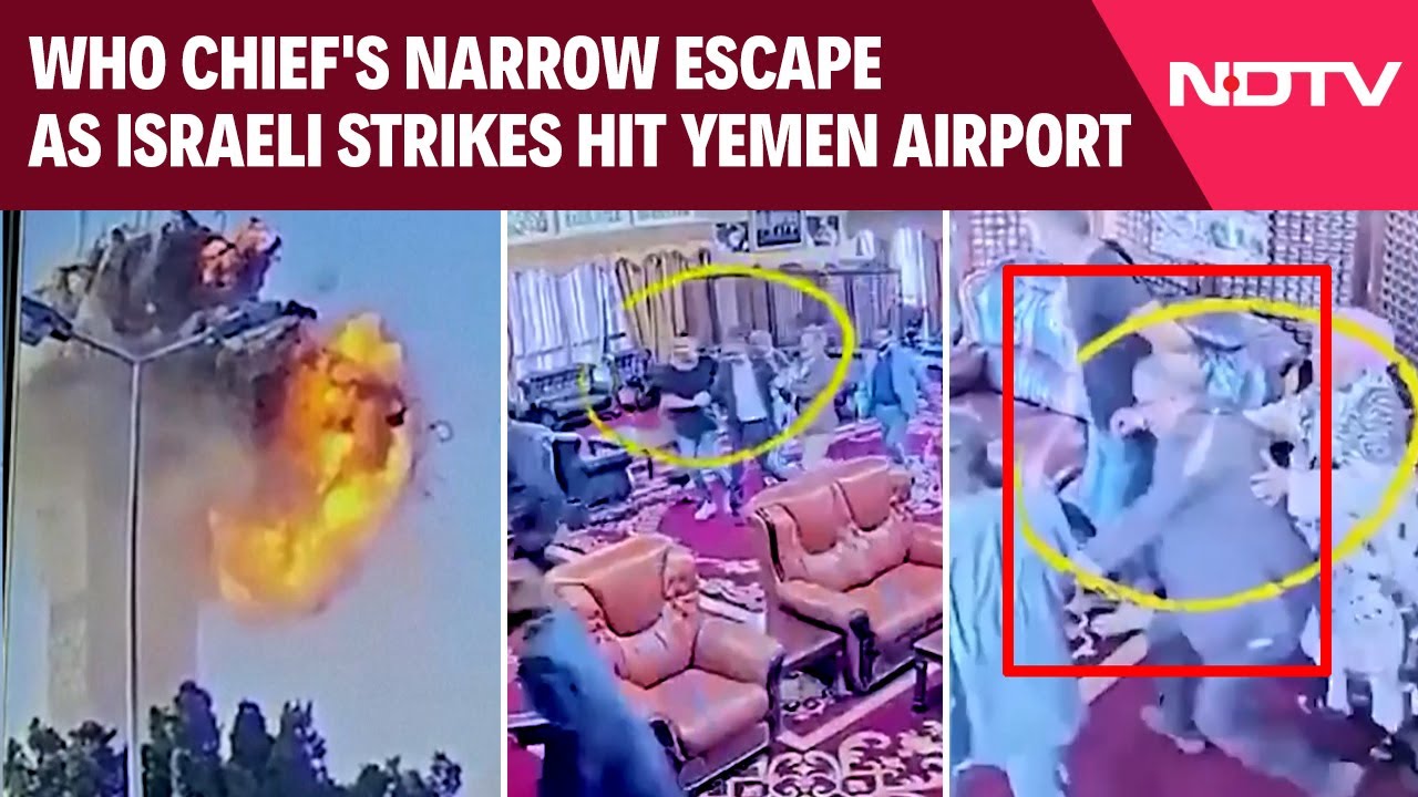 WHO Chief's Narrow Escape As Israeli Strikes Hit Yemen Airport