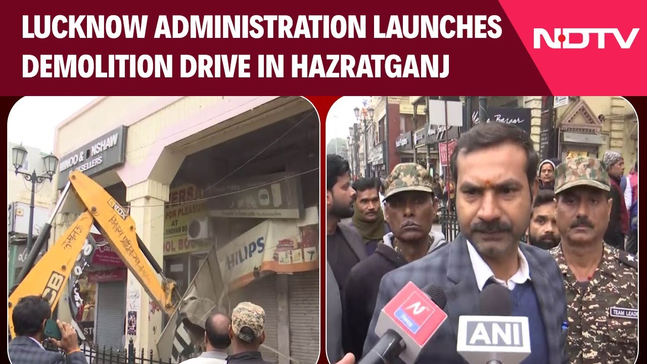 Lucknow Administration Launches Demolition Drive In Hazratganj