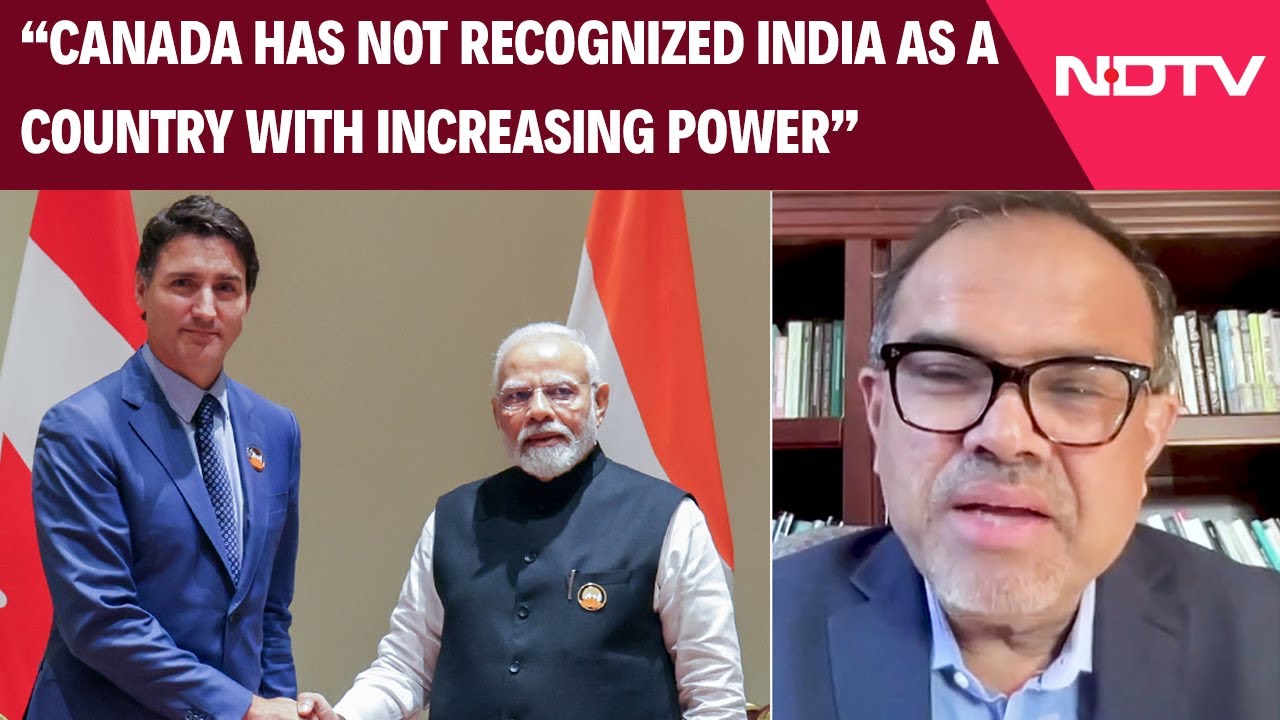 Canada Has Failed To Recognize India's Growing Power: Prof. On India-Canada Ties