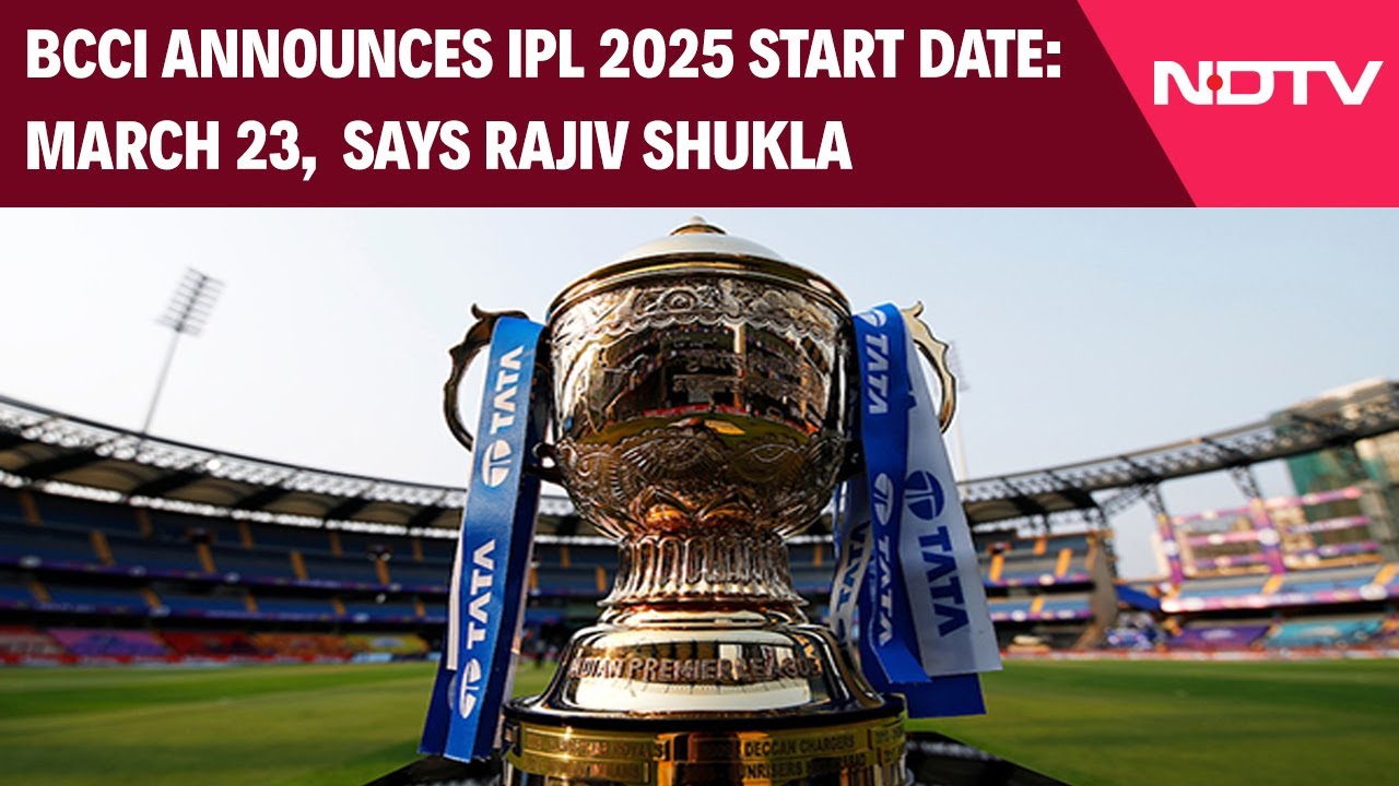 BCCI Announces IPL 2025 Start Date March 23, Says Rajiv Shukla