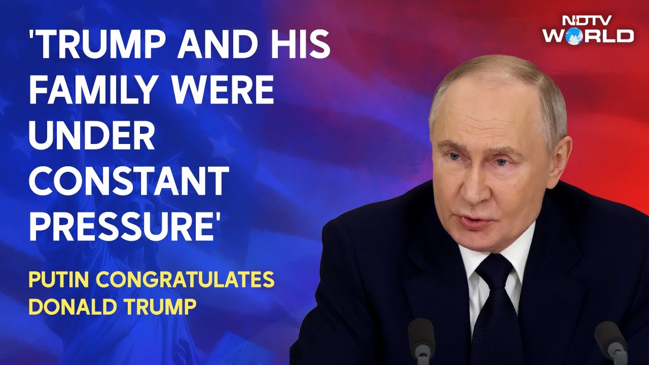 Putin Congratulates Trump: "He And His Family Were Under Constant Pressure"