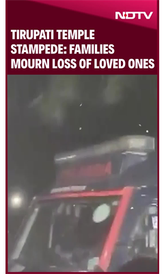 Tirupati Stampede: Families Mourn Loss Of Loved Ones Tirupati Stampede: Families Mourn Loss Of Loved Ones