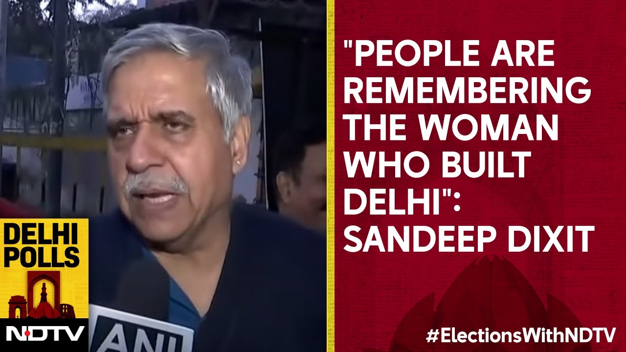Delhi Elections Updates | "People Are Remembering The Woman Who Built Delhi," Says Sandeep Dikshit