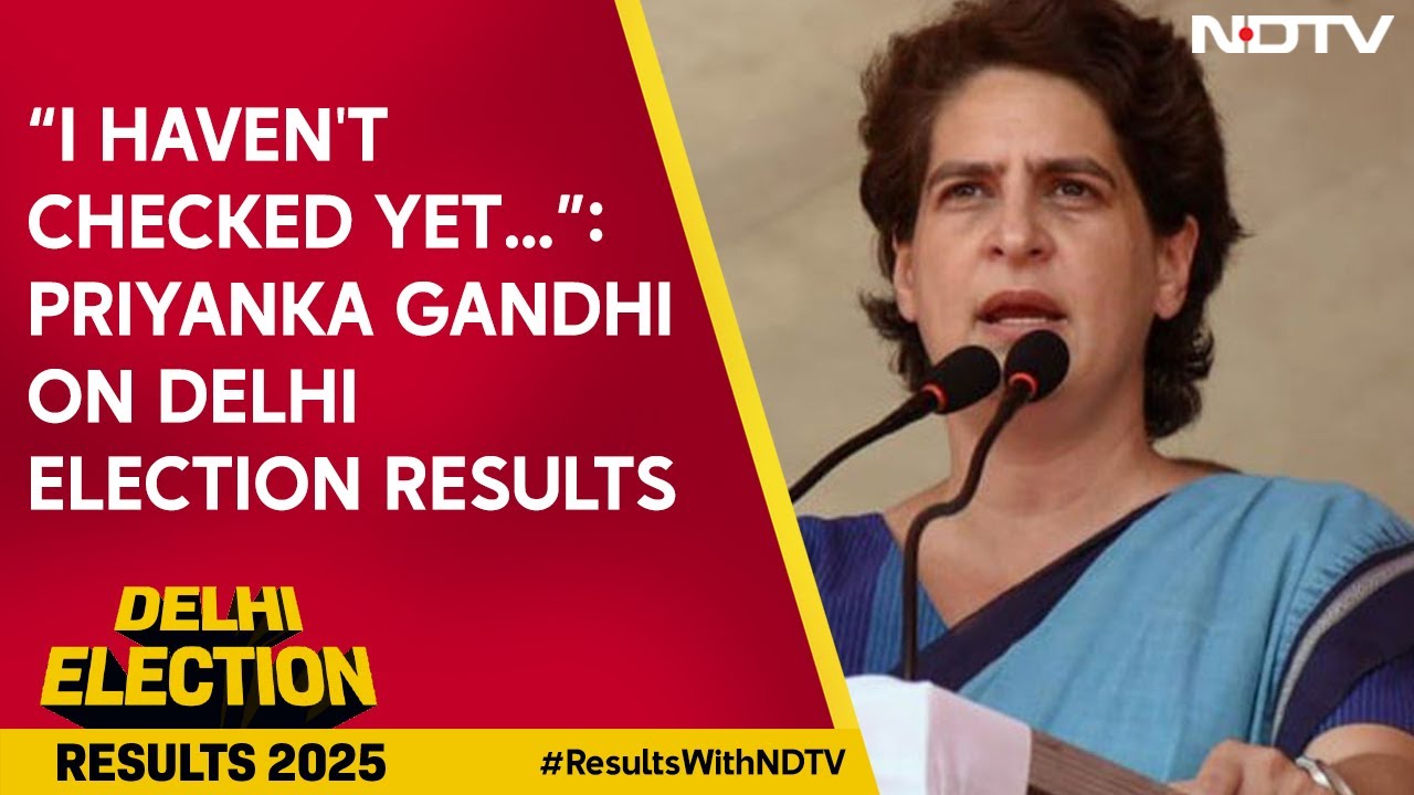 "I Haven't Checked Yet…": Congress MP Priyanka Gandhi On Delhi Polls Results