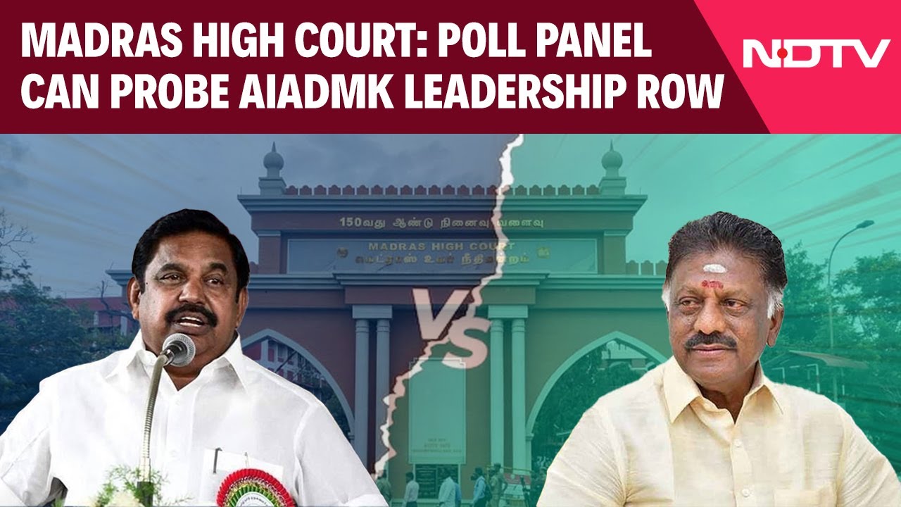 Setback For EPS In AIADMK Leadership Row: Madras High Court Allows Poll Panel To Probe The Case Setback For EPS In AIADMK Leadership Row: Madras High Court Allows Poll Panel To Probe The Case