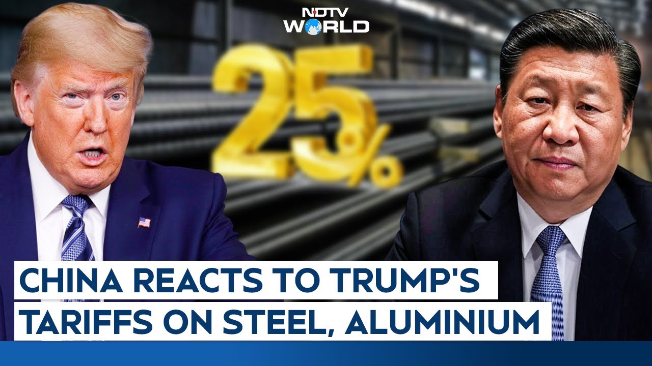 China Reacts To US President Donald Trump’s Tariffs On Steel, Aluminium