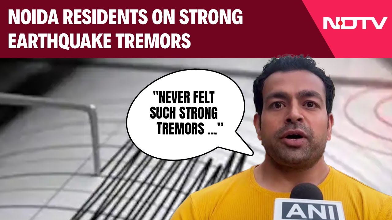 Delhi Earthquake Today | "Never Felt Such Strong Tremors ..." Residents Of Noida