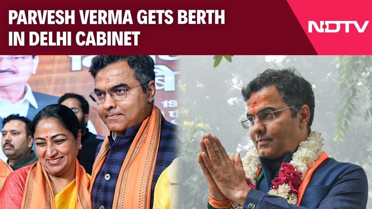 Parvesh Verma News | Parvesh Verma Gets Berth In Delhi Cabinet