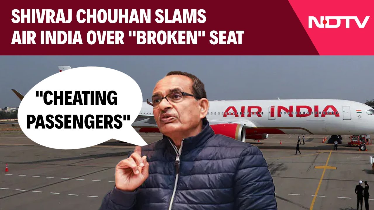 "Cheating Passengers": Shivraj Chouhan Slams Air India Over "Broken" Seat