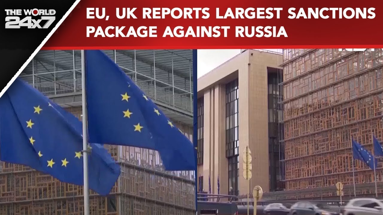UK Announces Largest Sanctions Package Against Russia, EU Hits Russia Too UK Announces Largest Sanctions Package Against Russia, EU Hits Russia Too
