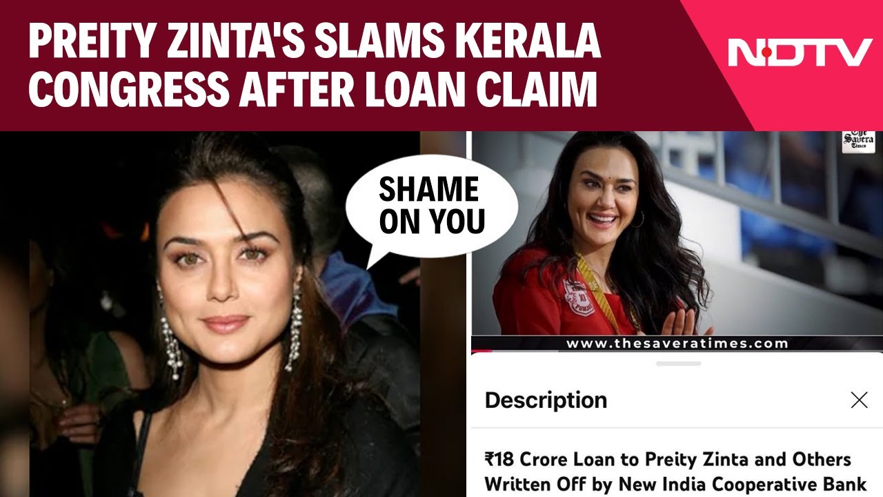 Video : Preity Zinta's "Shame On You" Post For Kerala Congress After Loan Claim