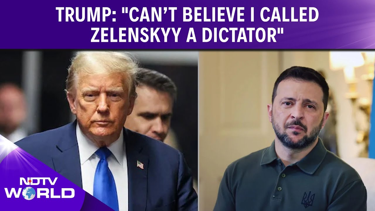 Trump On Zelenskyy | Trump Says He Can’t Believe He Called Zelenskyy A Dictator