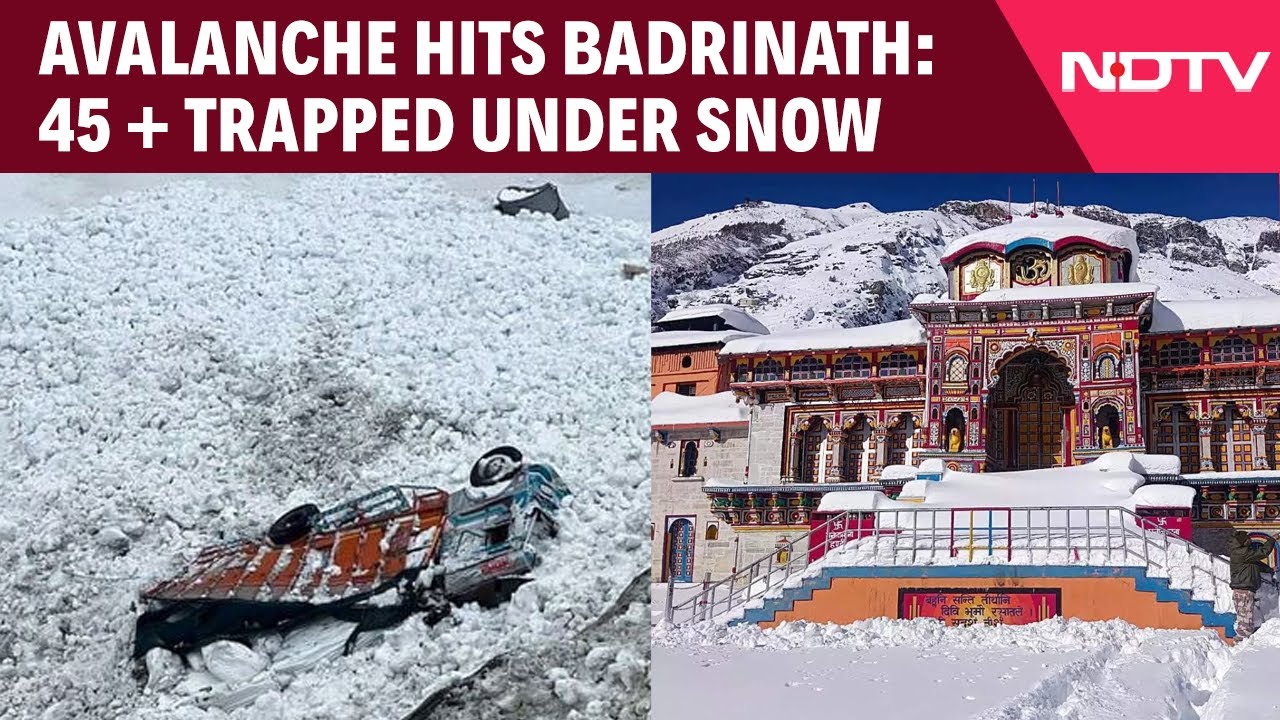 45 Workers Trapped Under Snow As Glacier Burst In Uttarakhand's Badrinath