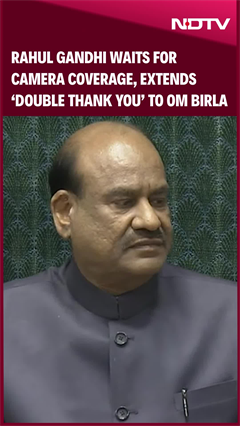Rahul Gandhi Waits For Camera Coverage, Extends 'Double Thank You' To Om Birla