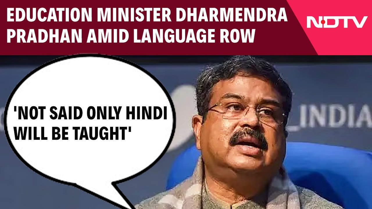 Education Minister Dharmendra Pradhan Amid Language Row : 'Not Said Only Hindi Will Be Taught'