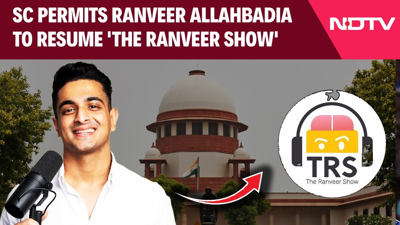 Ranveer Allahbadia | SC Permits Ranveer Allahbadia To Resume 'The Ranveer Show'