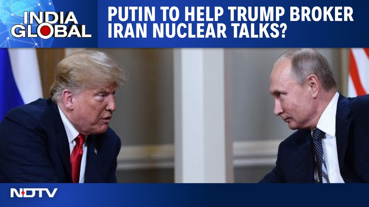 Video : Russia To Assist US Broker Iran Nuclear Talks: Reports | India Global | Russia US