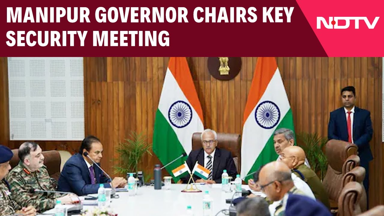 Manipur Governor Chairs Key Security Meeting Amid Push For Peace, Free Movement