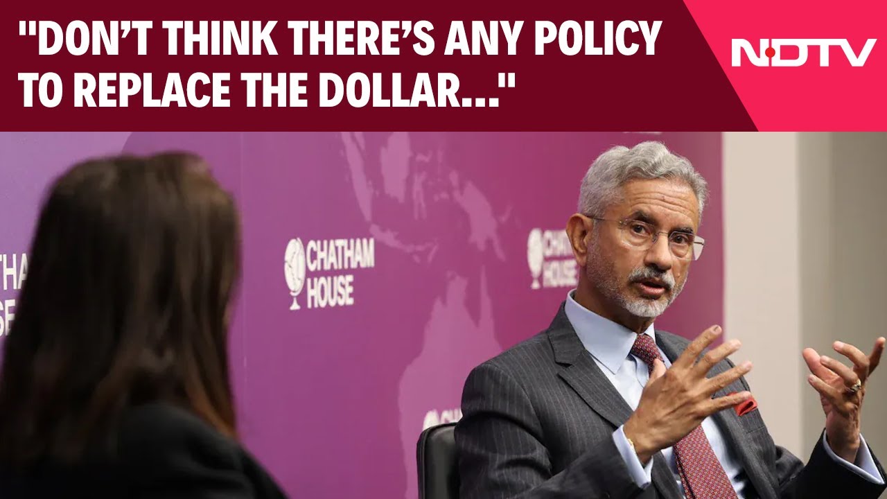 S Jaishankar: "I Don't Think There's Any Policy On Our Part To Replace The Dollar..." S Jaishankar: "I Don't Think There's Any Policy On Our Part To Replace The Dollar..."