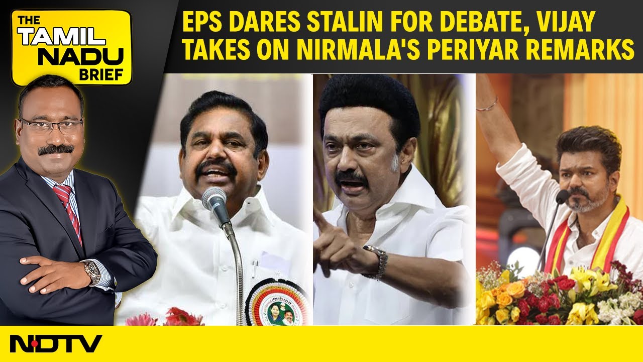 Video: Stalin Vs BJP; EPS Dares Stalin For Debate, Vijay Takes On Nirmala's Periyar Remarks