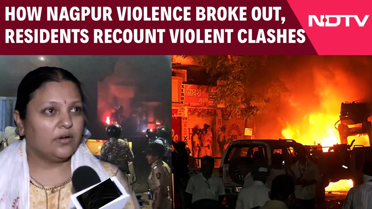 Nagpur Violence | Residents Recount Nagpur Violent Clashes, Curfew Imposed Amid Aurangzeb Tomb Row