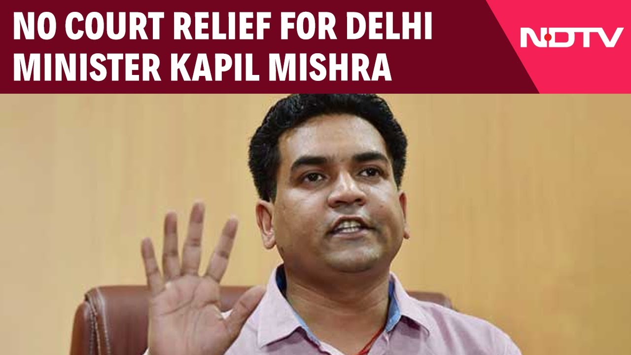 No Court Relief For Delhi Minister Kapil Mishra In 2020 Poll Code Violation Case
