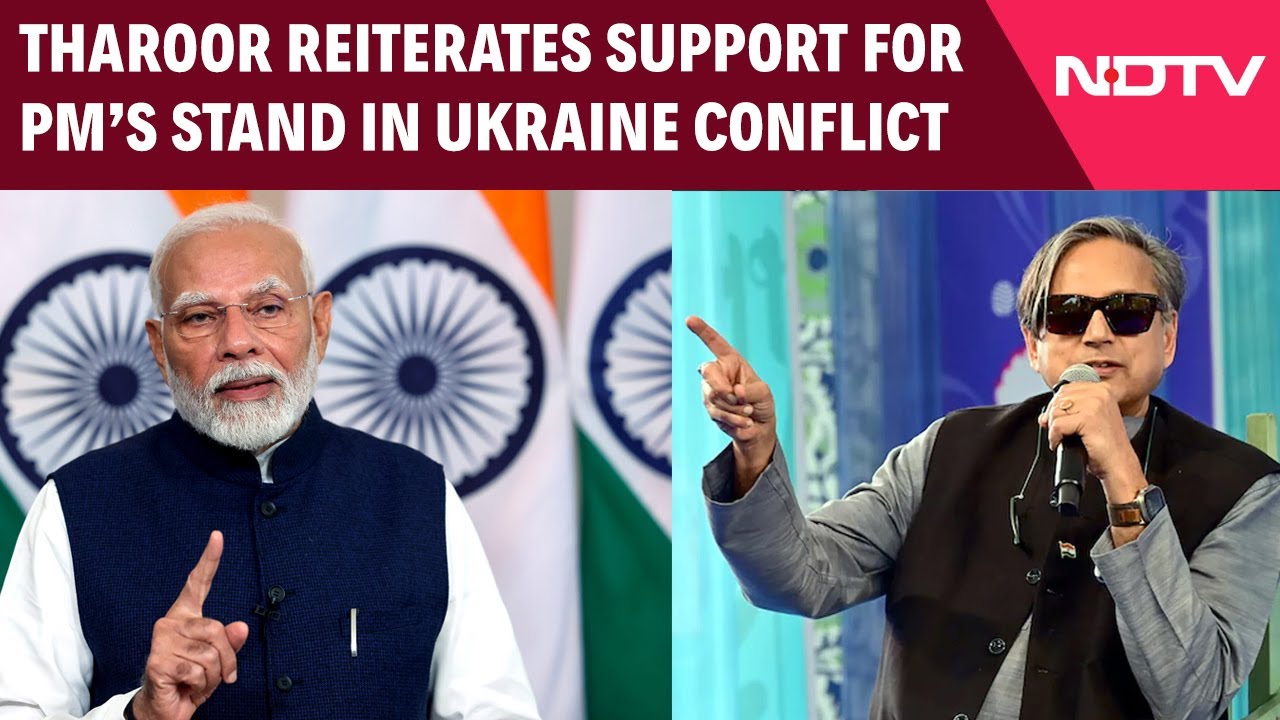 "PM Modi Has Taken…" Tharoor Reiterates Support For India's Stand In Ukraine Conflict