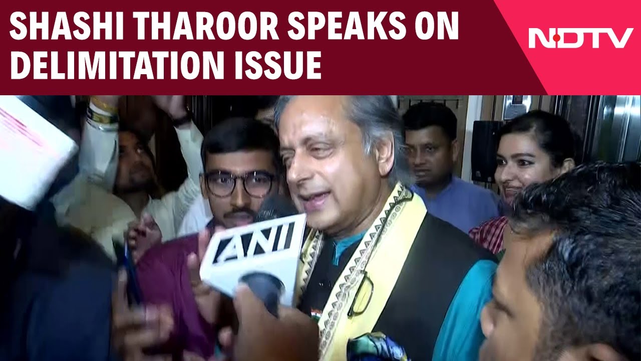 Delimitation Row | 'Requires A Lot Of Important Discussions' Shashi Tharoor On Delimitation Issue