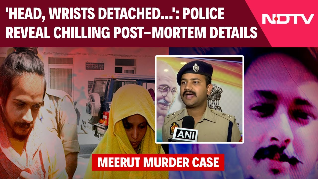 Meerut Murder Case | Police Reveal Chilling Post-Mortem Report: 'Head, Wrists Detached From Body'