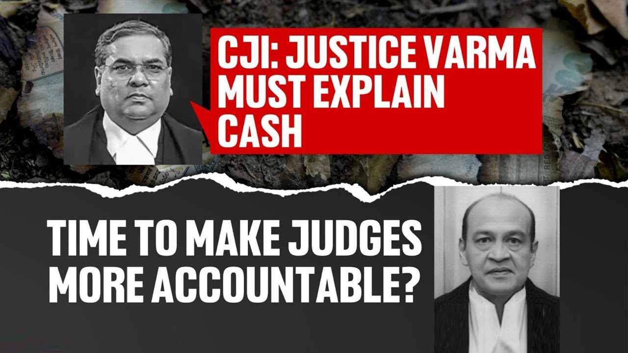 Yashwant Varma | Judge Cash Case: Time To Make Judges More Accountable?