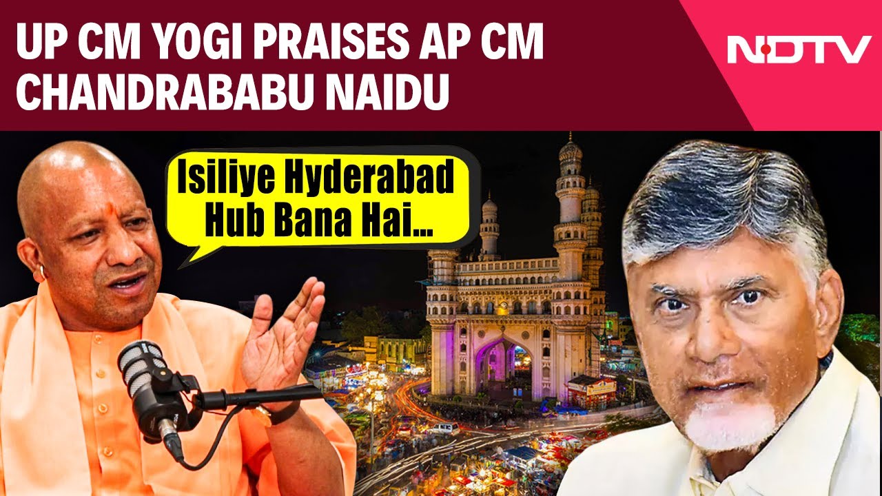 CM Yogi Adityanath's High Praise For AP CM Chandrababu Naidu: "Isiliye Hyderabad Hub Bana Hai..."