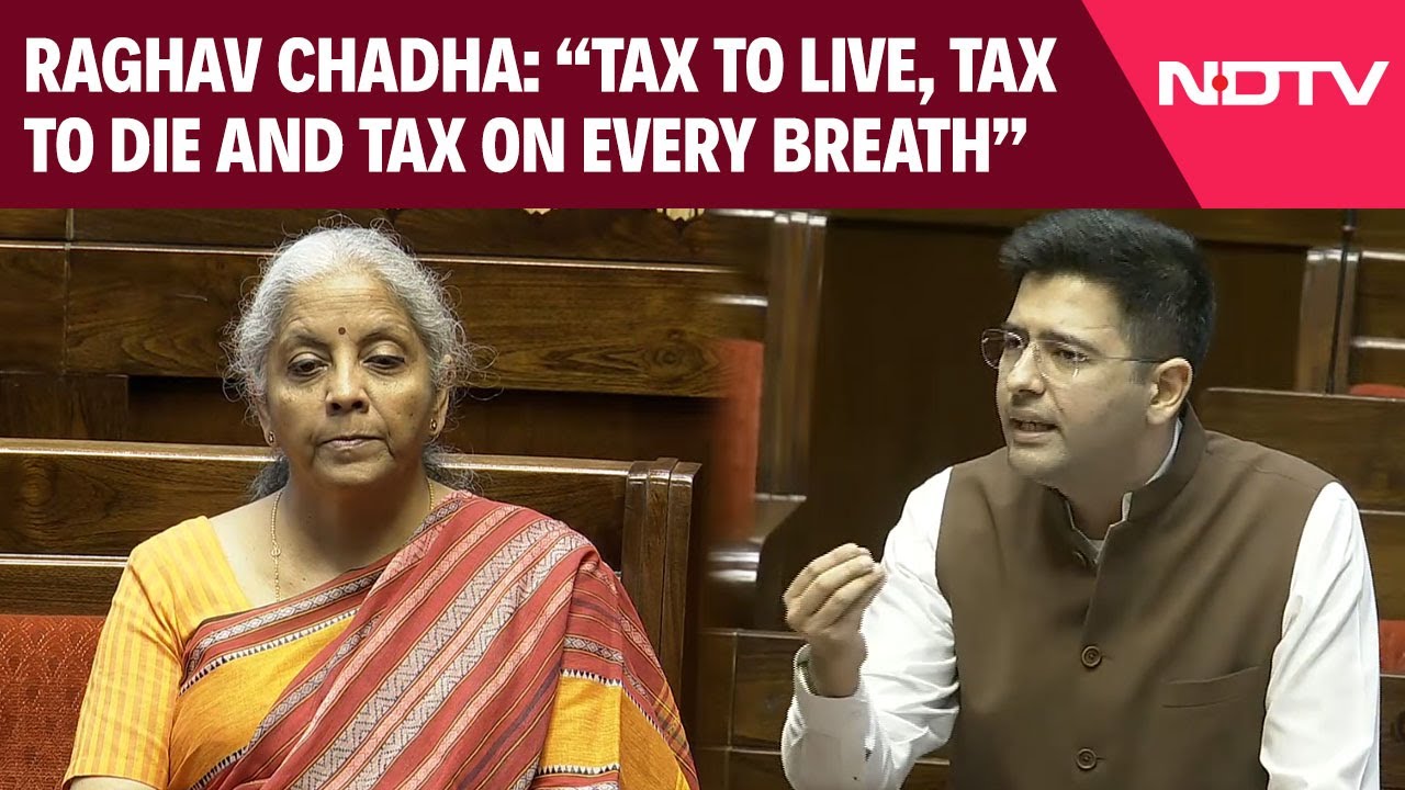 Raghav Chadha Speaks On "Growing Burden Of Taxes On Common Man" In Rajya Sabha