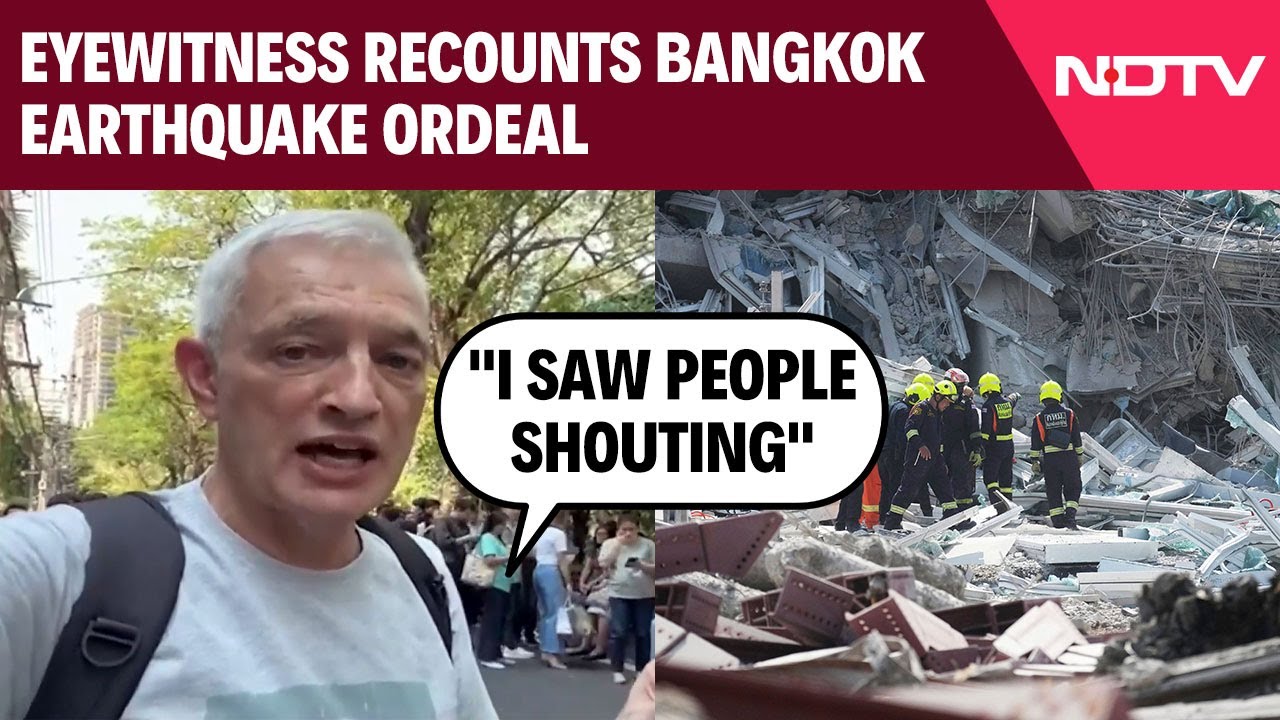 "I Saw People Shouting": Eyewitness Recounts Bangkok Earthquake Ordeal