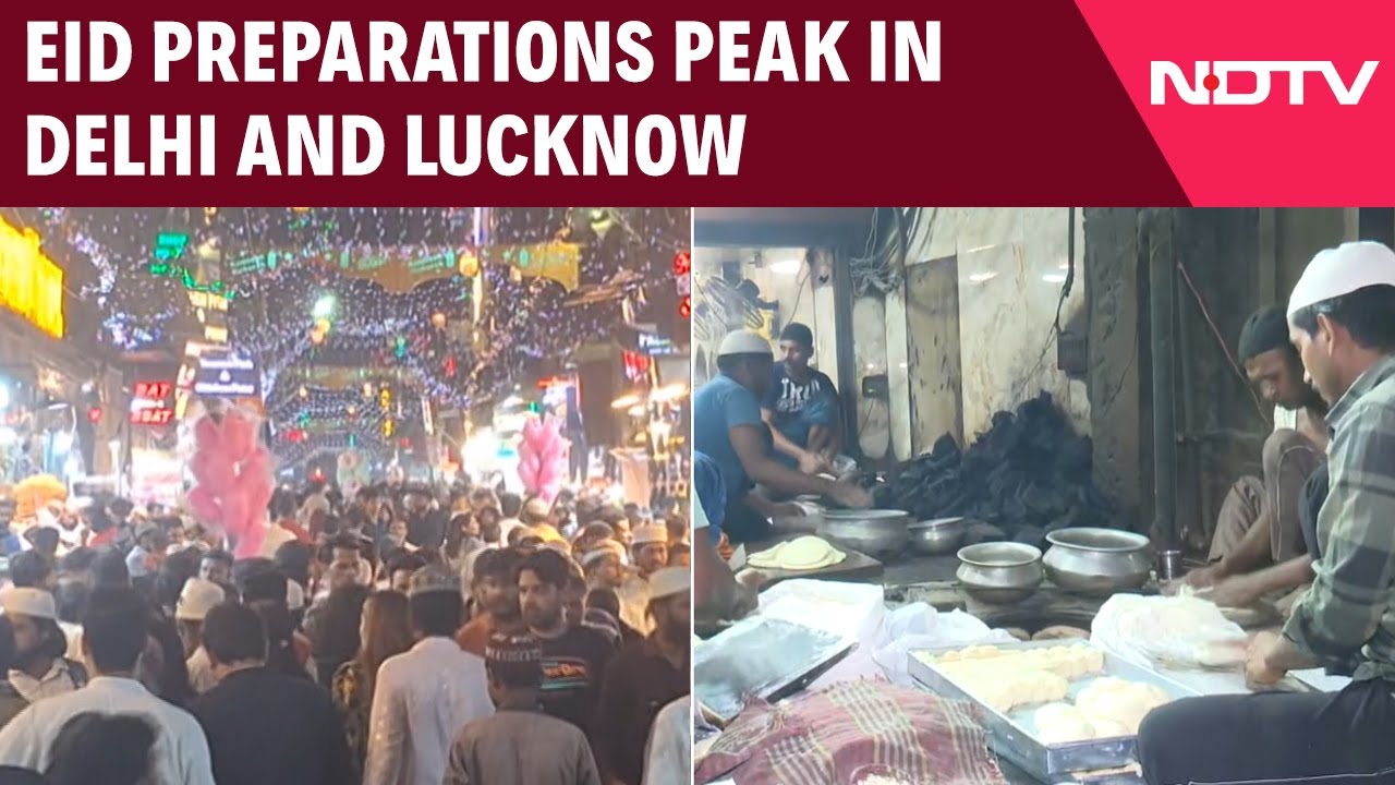Eid 2025 | Eid Preparations Peak In Delhi And Lucknow