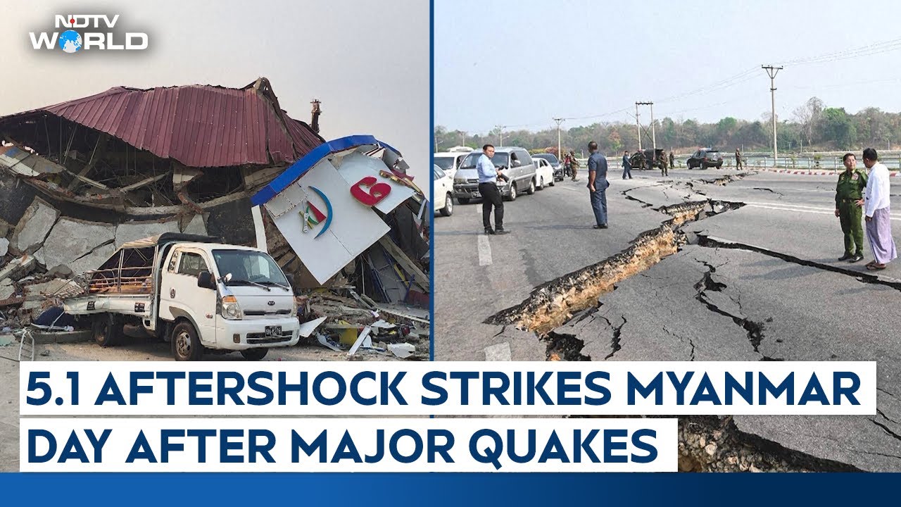 Myanmar Earthquake | 5.1 Aftershock Strikes Myanmar Day After Major Quakes Myanmar Earthquake | 5.1 Aftershock Strikes Myanmar Day After Major Quakes