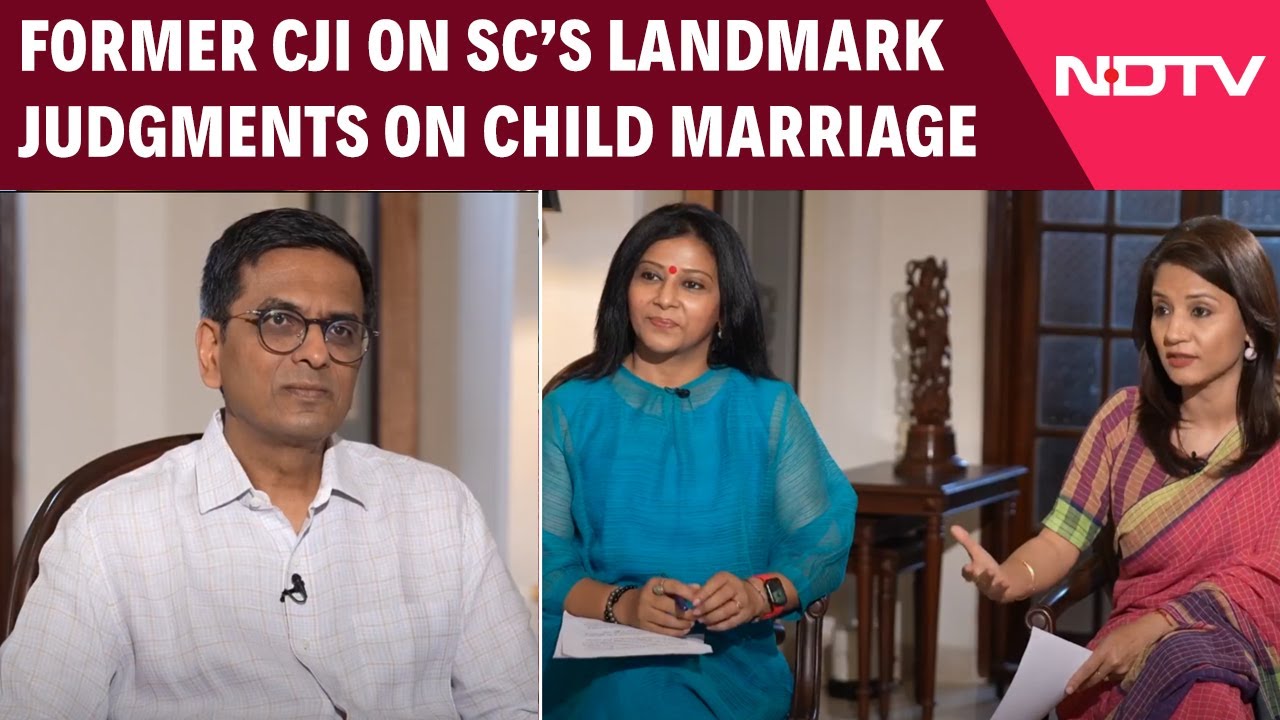 Former CJI Dr. Justice DY Chandrachud On SC’s Landmark Judgments On Child Marriage