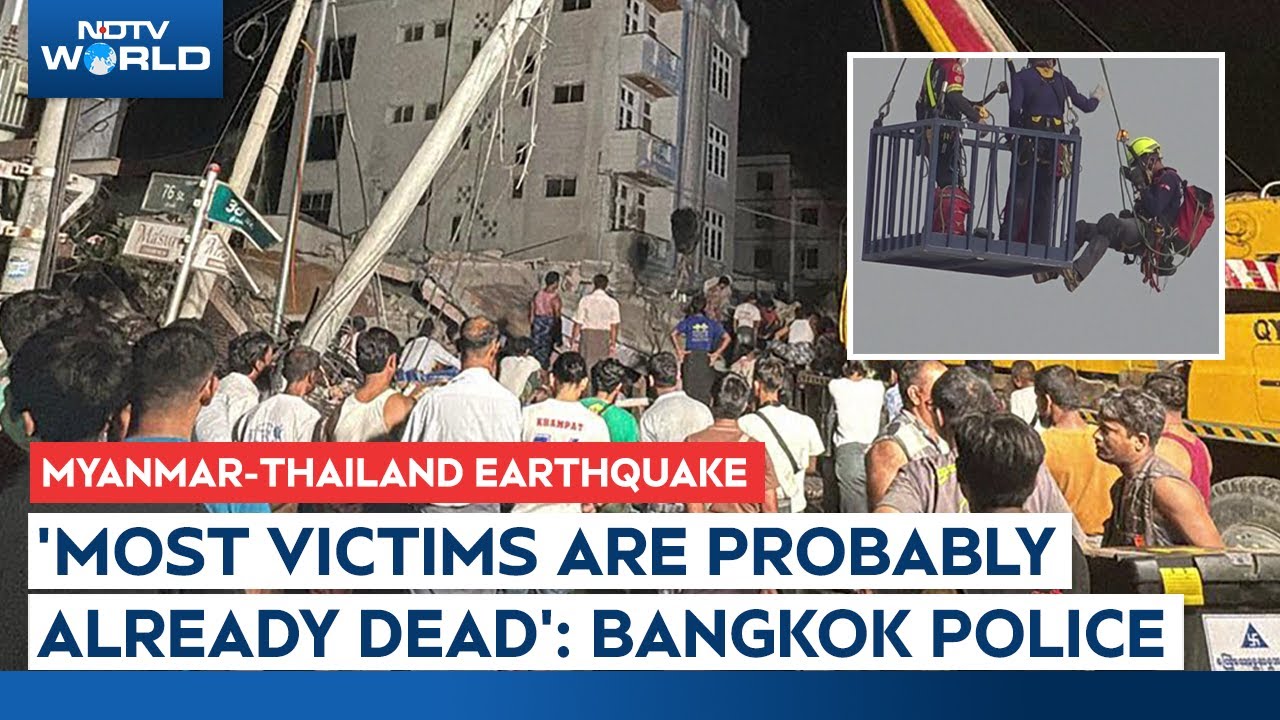 'Most Victims Probably Dead': Bangkok Police As Rescue Ops Continue 'Most Victims Probably Dead': Bangkok Police As Rescue Ops Continue