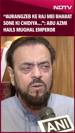 Video: 'Aurangzeb Ke Raj Mei Bharat...': Abu Azmi Hails Mughal emperor