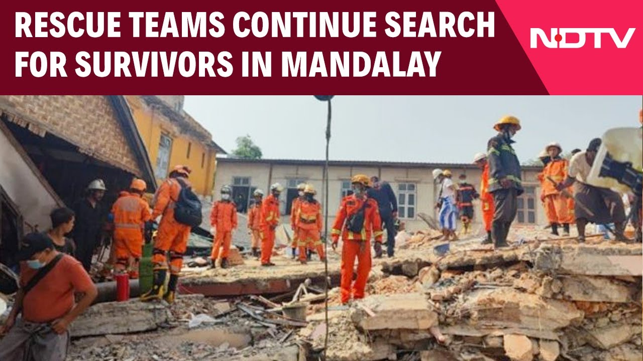Myanmar Earthquake | Rescue Teams Continue Search For Survivors Between Toppled Temples & Buildings
